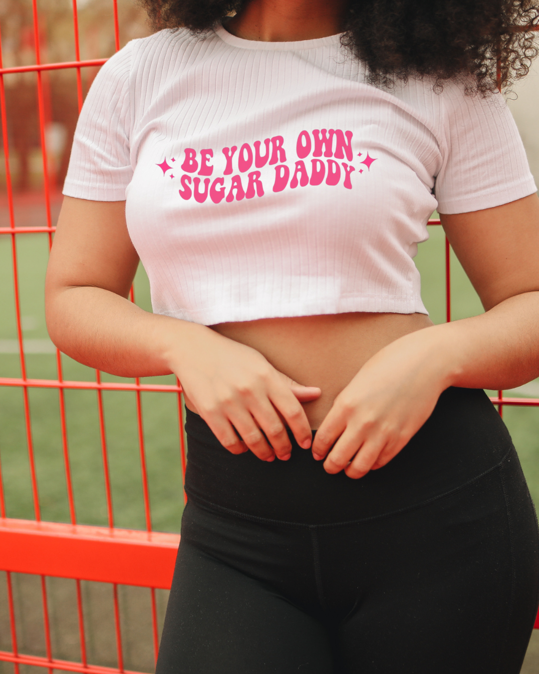 Be Your Own Sugar Daddy Crop Top