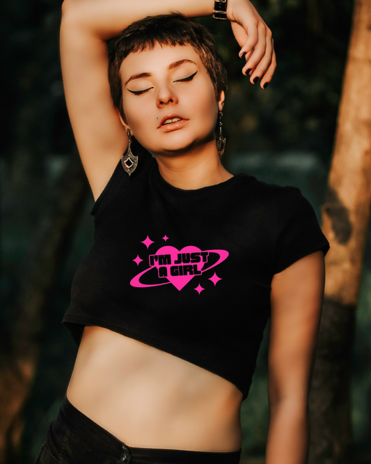I am Just A Girl Crop Top