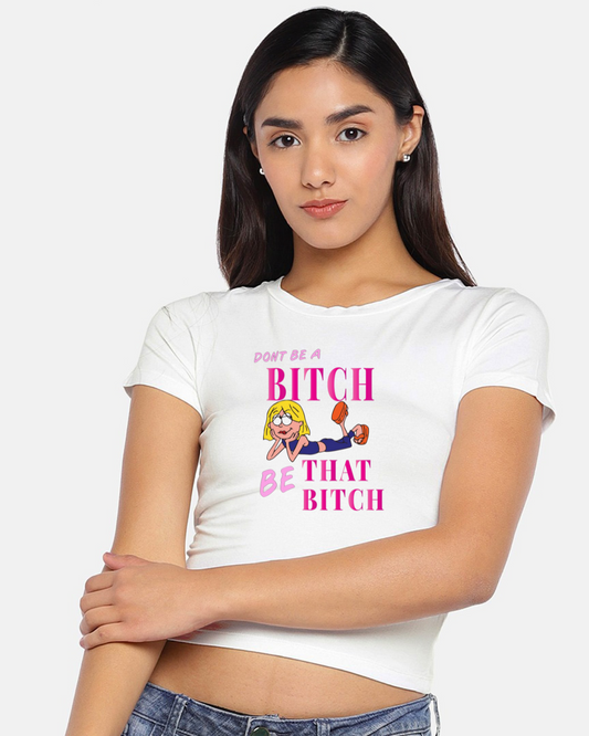Be That Bitch Baby Tee